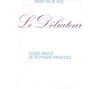 VAN DE VELDE ERNEST - LE DÉLIATEUR - PIANO