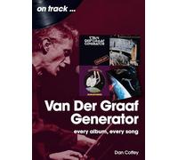 Van der Graaf Generator: Every Album, Every Song (On TRack)