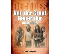 Van der Graaf Generator in the 1970s : Decades