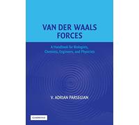 Van der Waals Forces: A Handbook for Biologists, Chemists, Engineers, and Physicists