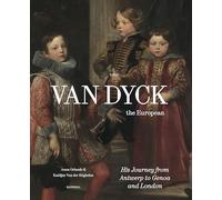 Van Dyck, the European: His Journey from Antwerp to Genova and London