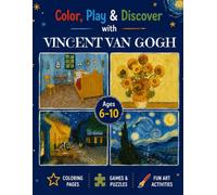 Van Gogh Activity Book for Kids: Coloring, Puzzles, Art Projects, Games and Creative Activities Ages 6-10
