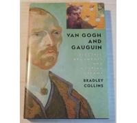Van Gogh And Gauguin: Electric Arguments And Utopian Dreams
