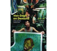Van Gogh on Demand - China and the Readymade
