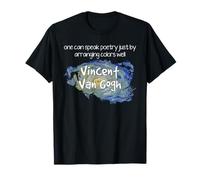 Van Gogh Quote Art Color Poetry Painter Creativity Design T-Shirt
