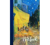 Van Gogh’s Café Terrace Night Art 6”x 9” Notebook: Journal Notebook, Lined Notebook, 120 Pages