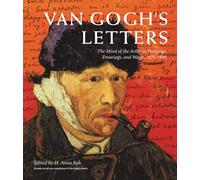 Van Gogh's Letters: The Mind of the Artist in Paintings, Drawings, and Words, 1875-1890