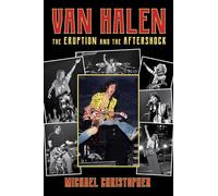 Van Halen: The Eruption and the Aftershock