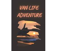 van life adventure ( Schedule And Track Your Daily travel activities ): A beautiful notebook gift idea to your family and cool friends, nomad road trip lifestyle love camper van sunset