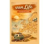 Van Life : Carnet de route: Journal minimaliste pour raconter vos aventures en van