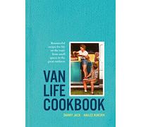 Van Life Cookbook: Resourceful recipes for life on the road: from small spaces to the great outdoors (Hardback) - Danny Jack Book