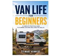 Van Life for Beginners: A Complete Practical Guide to Planning, Building and Living the Van Life: 81 (Essential Guides to Crafts and Hobbies: Simple Projects and Essential Skills for Everyday Makers)