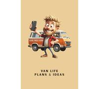 Van Life Plans & Ideas Notebook : 120 page A5 Lined notebook to store your travel ideas & notes