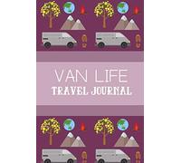 Van Life Travel Journal: Beautiful Keepsake Log And Diary For Camper Van Owners