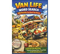 VAN LIFE WORD SEARCH 100 Puzzles For Road Trip Rebels: Laugh-Out-Loud Word-Finds Inspired by Camping Chaos, Travel Fails & Off-Grid Adventures (Terry's Nomadic Puzzle Adventures)