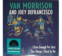 Van Morrison and Joey Defrancesco - CLΟSΕ ΕΝΟUGΗ FΟR JΑΖΖ/ΤΗΕ ΤΗΙΝGS Ι USΕD ΤΟ DΟ - RSD 2018, 7" Vinyl Single