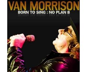 VAN MORRISON - BORN TO SING: NO PLAN B CD 10 TRACKS ENGLISH POP SONGS NEW