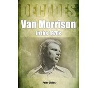 Van Morrison in the 1970s: Decades