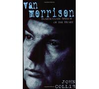 Van Morrison : Inarticulate Speech of the Heart
