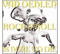 Van Oehlen - Rock and Roll Is Here to Die
