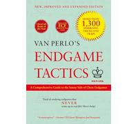 Van Perlo's Endgame Tactics: A Comprehensive Guide to the Sunny Side of Chess Endgames (New, Improved and Expanded Edition)