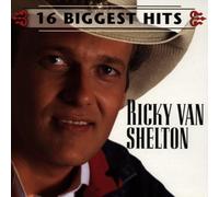 Van Shelton, Ricky - 16 Biggest Hits