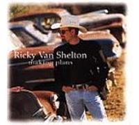 Ricky Van Shelton - Making Plans