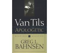 Van Til's Apologetic: Readings and Analysis