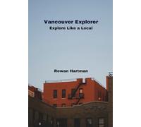 Vancouver Explorer: Explore Like a Local