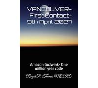VANCOUVER- First Contact- 9th April 2027: Amazon Godwink- One million year code