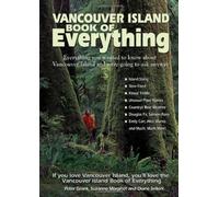 Vancouver Island Book of Everything: Everything You Wanted to Know About Vancouver Island and Were Going to Ask Anyway