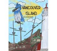 Vancouver Island: Colouring Book