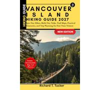 Vancouver Island Hiking Guide 2027: Epic Day Hikes, Multi Day Treks, Practical Itineraries, and Trip Planning for First Time Visitors