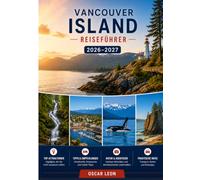 Vancouver Island Reiseführer 2026-2027