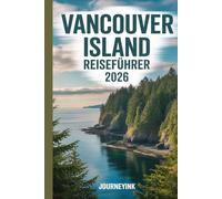 Vancouver Island Reiseführer 2026: Ihr einfacher Reiseführer zu Stränden, Städten, Abenteuern und dem lokalen Leben