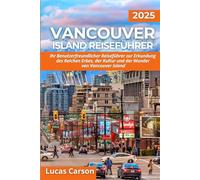 Vancouver Island Reiseführer (Ihre Essenziellen Reiseführer)