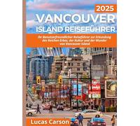 Vancouver Island Reiseführer (Ihre Essenziellen Reiseführer)