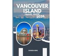 VANCOUVER ISLAND TRAVEL GUIDE 2026: Local Advice, Smart Routes, and Quiet Spots from Victoria to Cape Scott