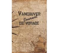Vancouver Journal de Voyage: 6x9 Carnet de voyage I Journal de voyage avec instructions, Checklists et Bucketlists, cadeau parfait pour votre séjour en Vancouver et pour chaque voyageur.