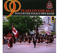 Vancouver Police Pipe Band - 90 Years on the Beat