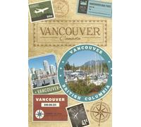 Vancouver Travel Book - Blank Lined Retro Travel Journal or Diary, the Perfect Vancouver Canada Book Travel Gift for your vacation. Write Daily, ... Log.: Great for Study Abroad Students!