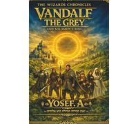 VANDALF THE GREY AND SOLOMON'S RING: THE WIZARDS CHRONICLES