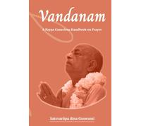 Vandanam: A Kṛṣṇa Conscious Handbook on Prayer
