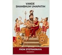 Vande Shambhum Umapatim: A hymn on Shiva from Stotrarnava