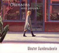 Vandenabeele, Wouter - Chansons Sans Paroles