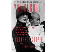 Vanderbilt: The Rise and Fall of an American Dynasty by Anderson Cooper (English