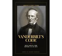 Vanderbilt's Code: How to Build Wealth from Nothing in 30 Days - Timeless Lessons in Boldness, Hustle, and Empire-Building from the Commodore