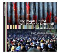 Vandewalle, Daan Piano - RZEWSKI, Frederic:The People United Will Never Be Defeated !