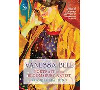 Vanessa Bell : Portrait of the Bloomsbury Artist