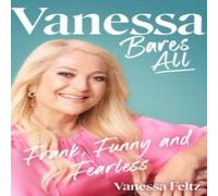 Vanessa Feltz Vanessa Bares All : Frank, Funny & Fearless Hardback Book Vanessa Feltz Multicolor